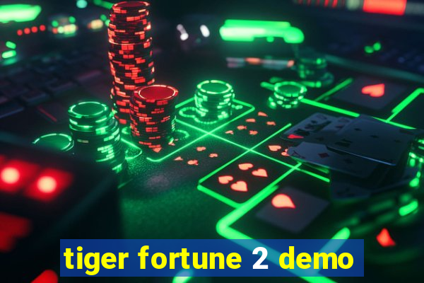 tiger fortune 2 demo